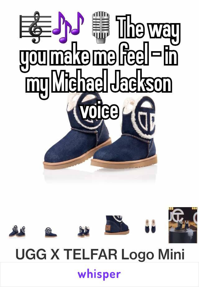 🎼🎶🎙The way you make me feel - in my Michael Jackson voice