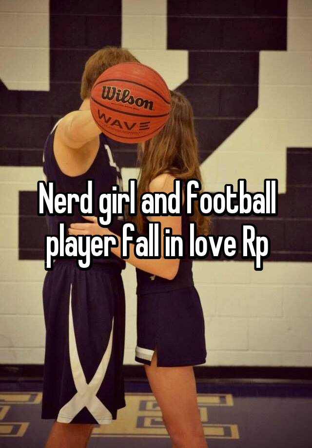  Nerd girl and football player fall in love Rp