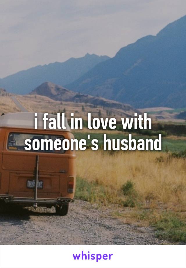 i fall in love with someone's husband