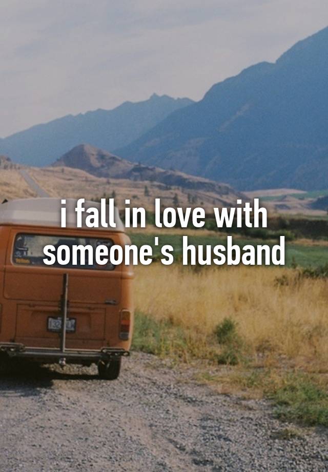 i fall in love with someone's husband