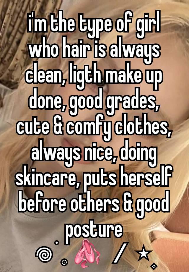 i'm the type of girl who hair is always clean, ligth make up done, good grades, cute & comfy clothes, always nice, doing skincare, puts herself before others & good posture
𖦹 ׂ 𓈒 🩰 ／ ⋆ ۪