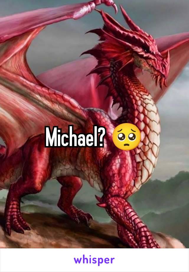 Michael? 🥺