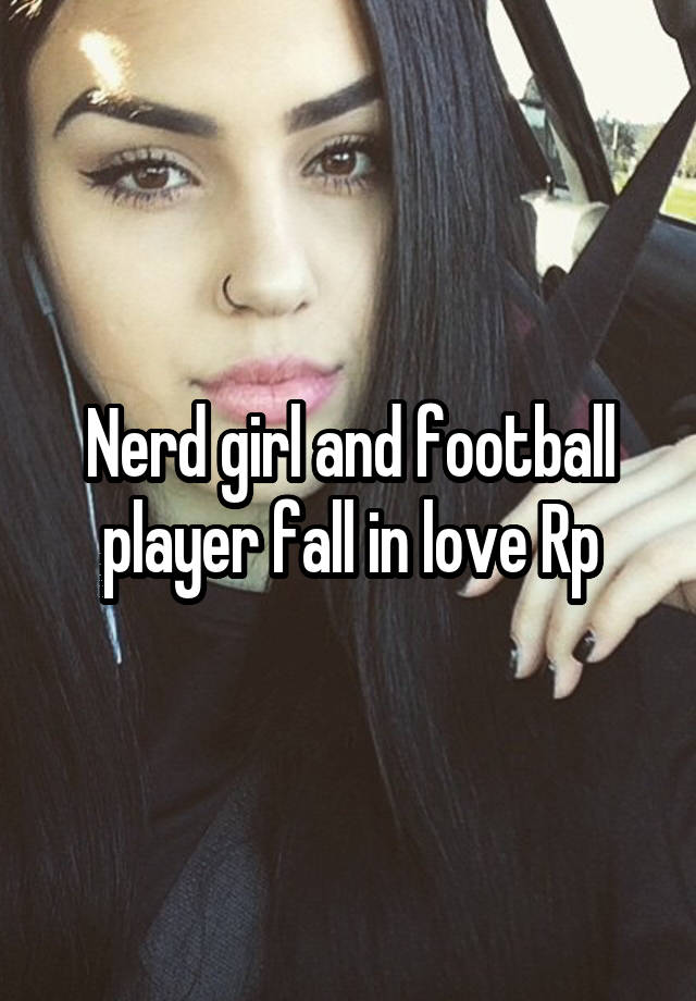 Nerd girl and football player fall in love Rp