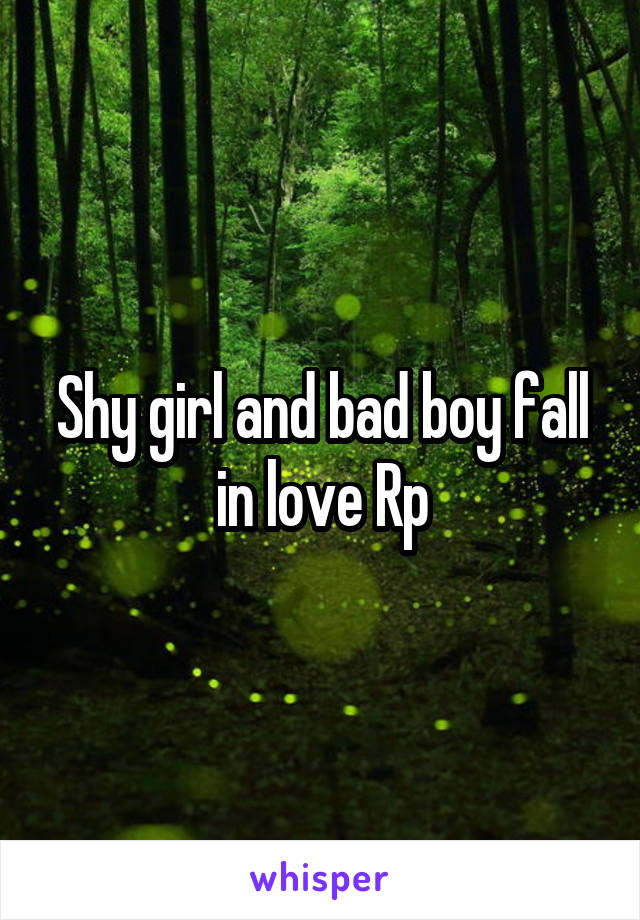 Shy girl and bad boy fall in love Rp