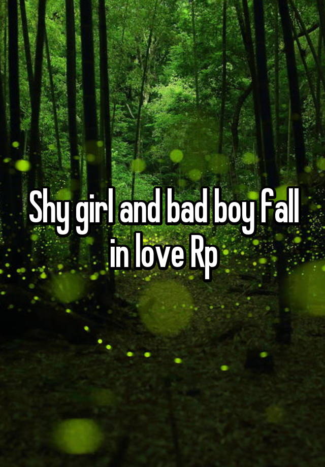 Shy girl and bad boy fall in love Rp