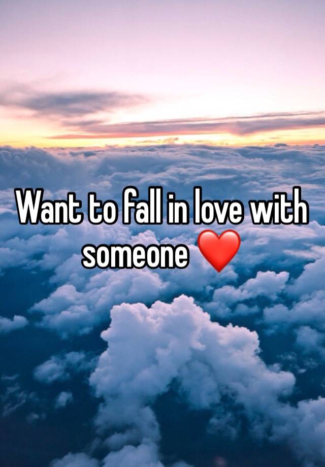 Want to fall in love with someone ❤️