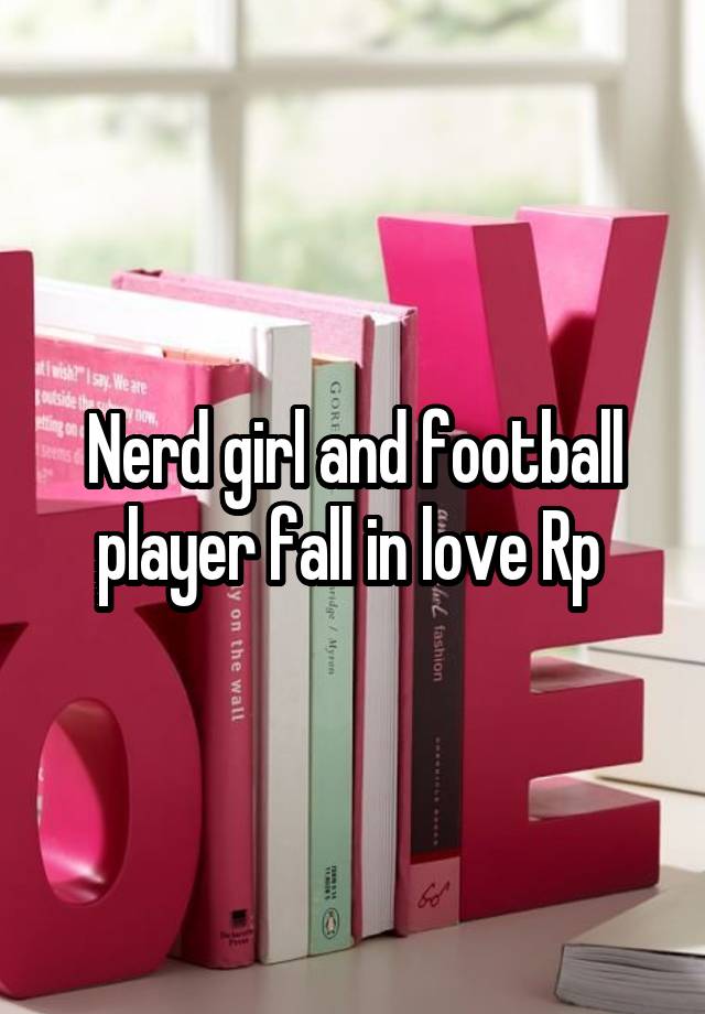 Nerd girl and football player fall in love Rp 