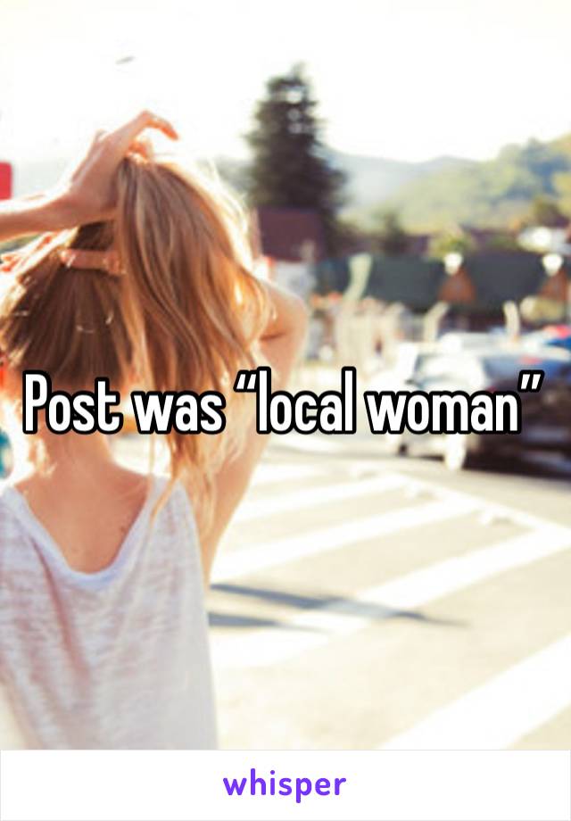 Post was “local woman”