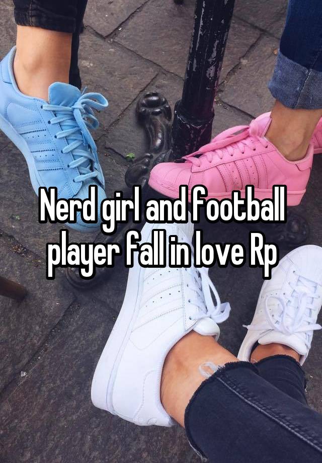 Nerd girl and football player fall in love Rp