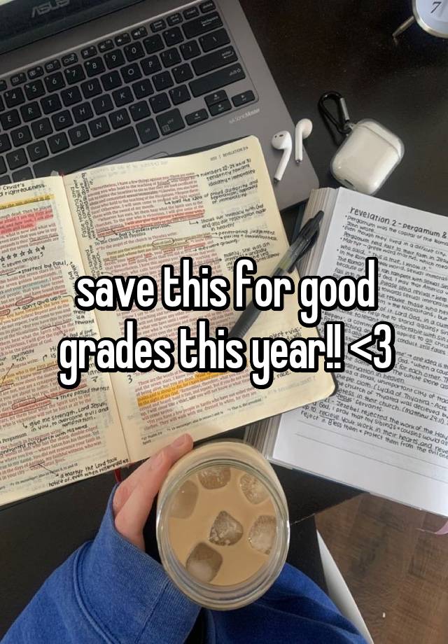 save this for good grades this year!! <3