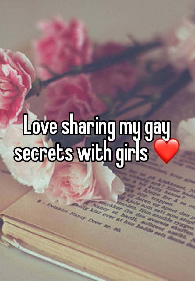 Love sharing my gay secrets with girls ❤️