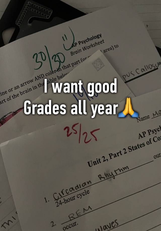 I want good
Grades all year🙏