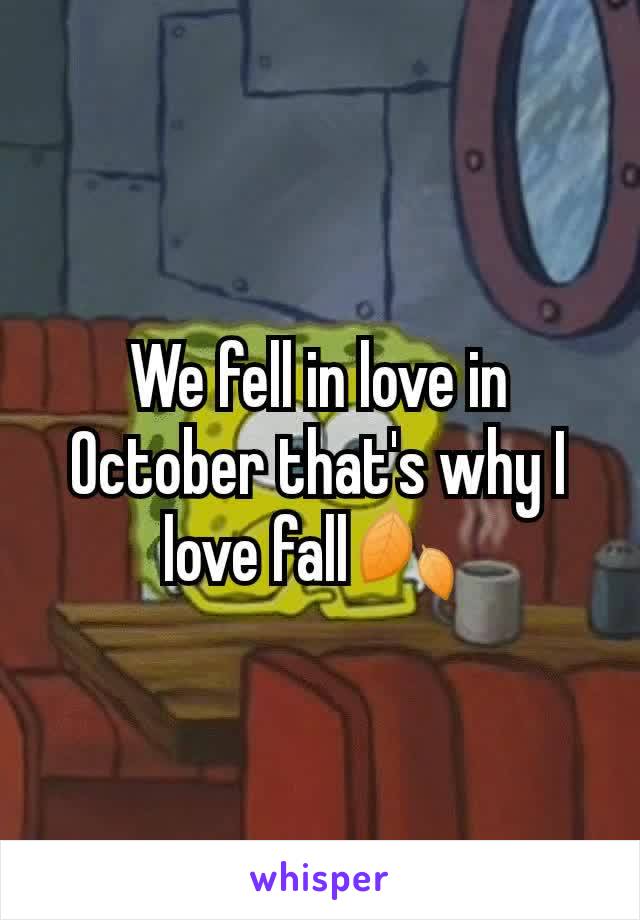 We fell in love in October that's why I love fall🍂 