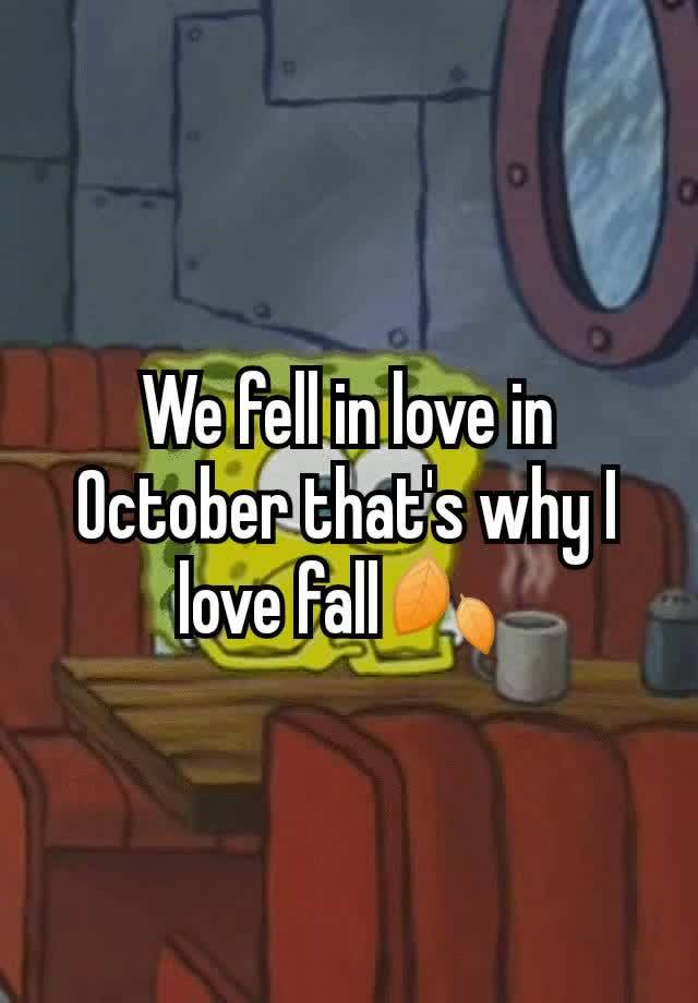 We fell in love in October that's why I love fall🍂 