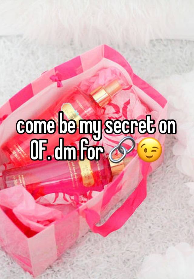 come be my secret on OF. dm for 🔗😉