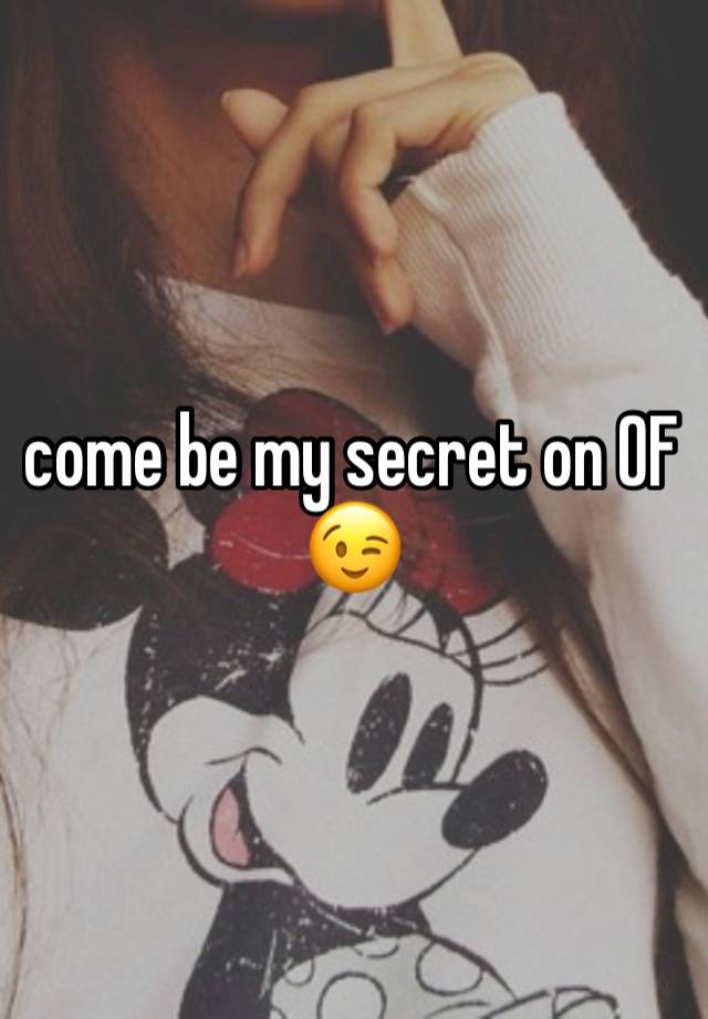 come be my secret on OF😉