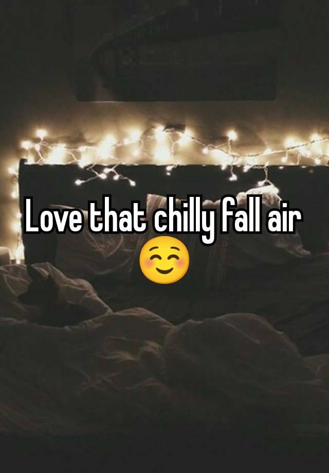 Love that chilly fall air☺️