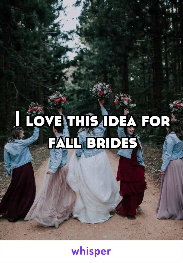 I love this idea for fall brides