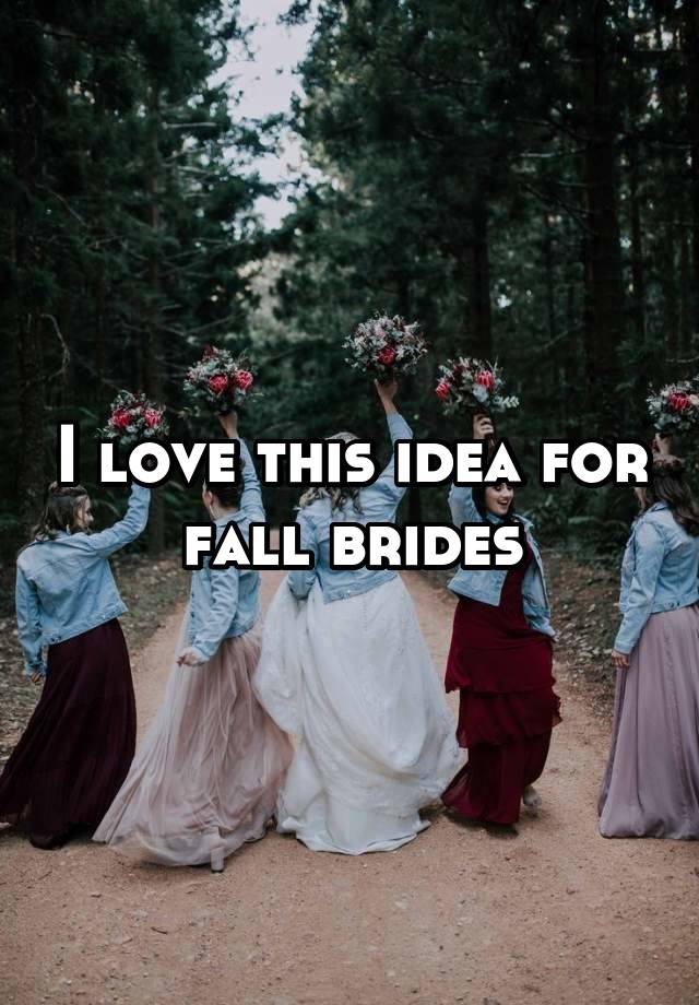 I love this idea for fall brides