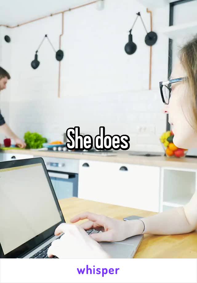 She does 