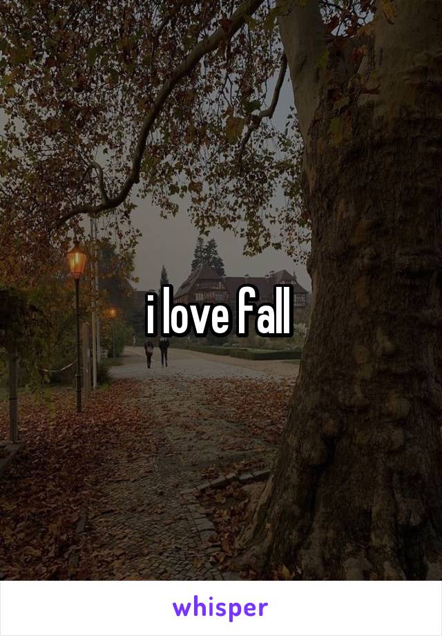 i love fall 