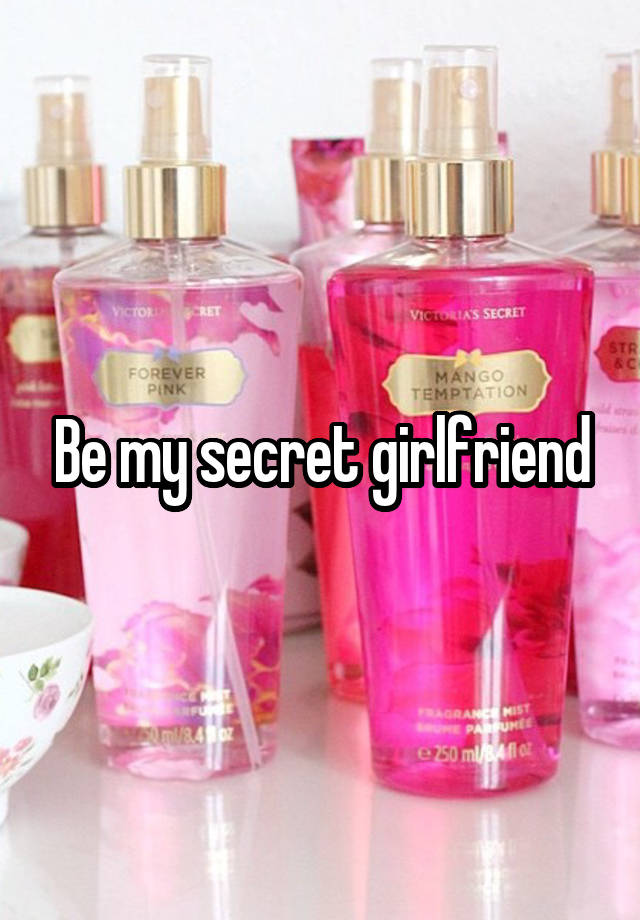 Be my secret girlfriend