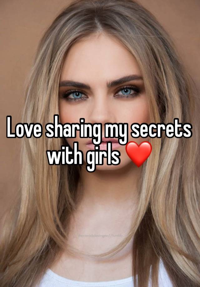 Love sharing my secrets with girls ❤️