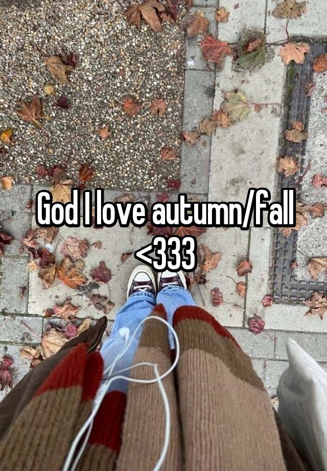 God I love autumn/fall <333