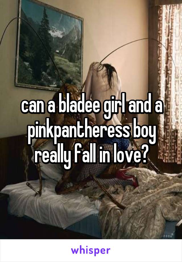 can a bladee girl and a pinkpantheress boy really fall in love?