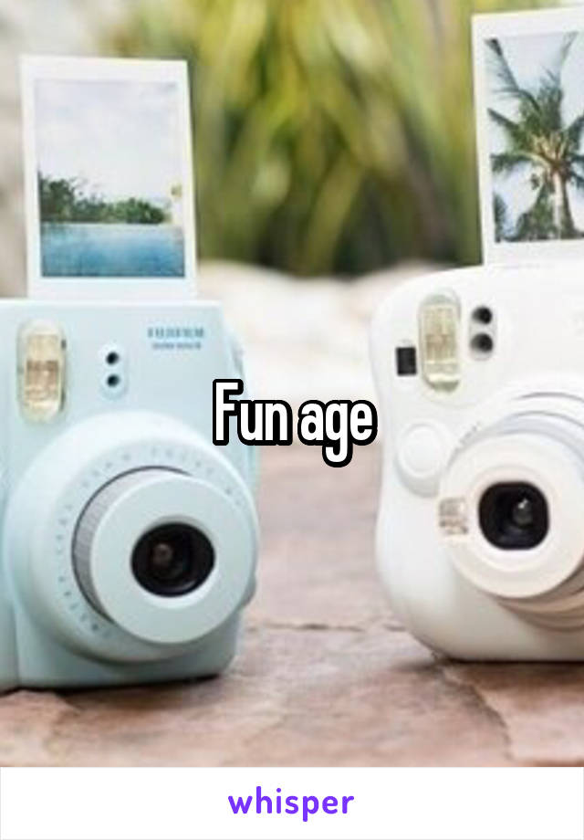 Fun age