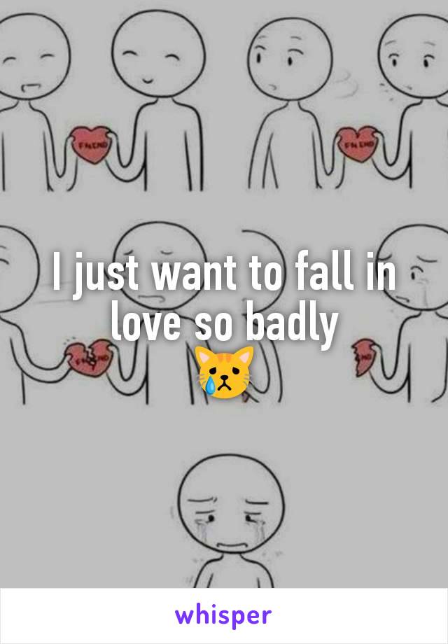 I just want to fall in love so badly
😿