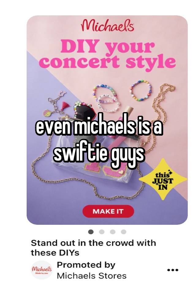 even michaels is a swiftie guys