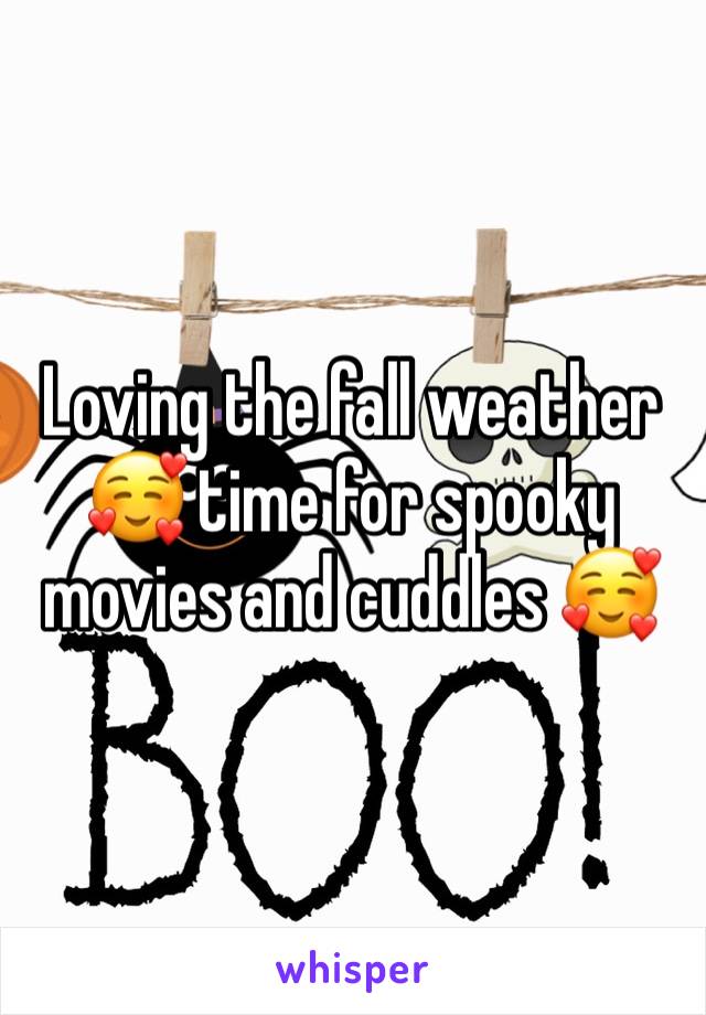 Loving the fall weather 🥰 time for spooky movies and cuddles 🥰