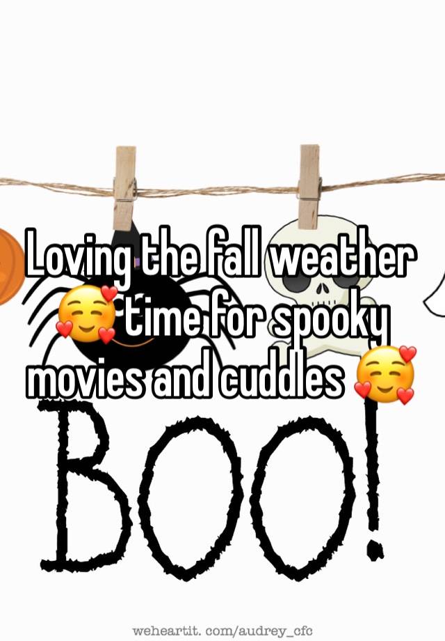 Loving the fall weather 🥰 time for spooky movies and cuddles 🥰