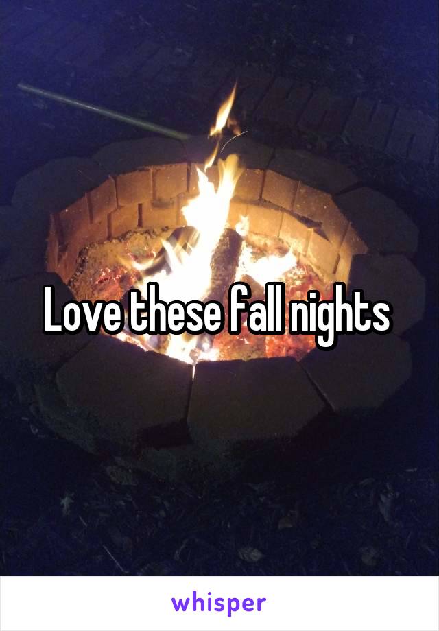 Love these fall nights 