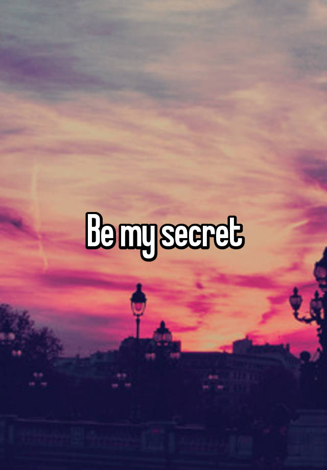 Be my secret