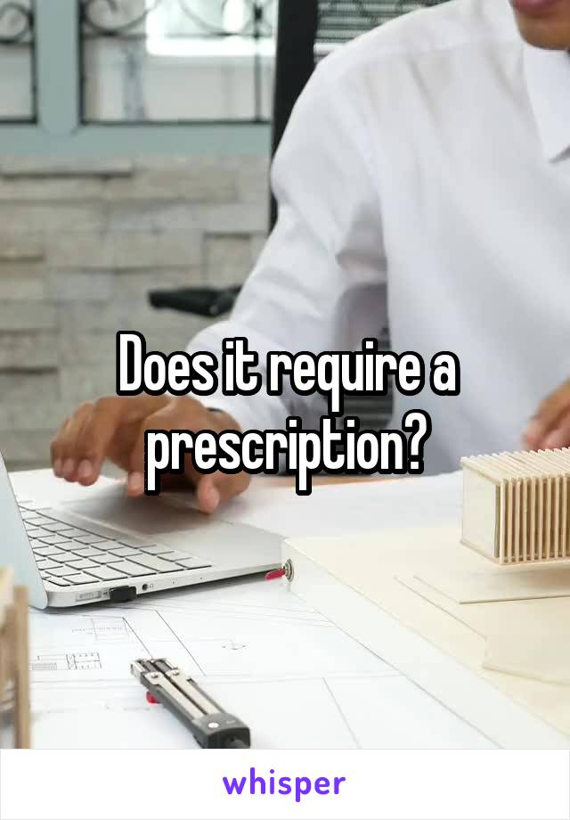 Does it require a prescription?