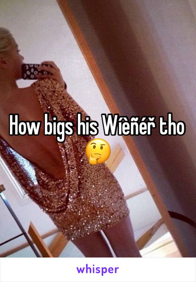 How bigs his Wíèñéř tho 🤔