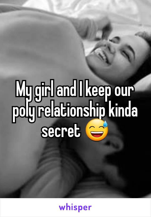 My girl and I keep our poly relationship kinda secret 😅