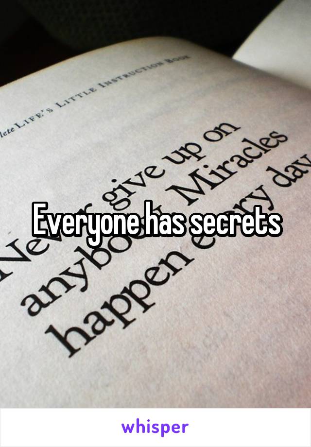 Everyone has secrets