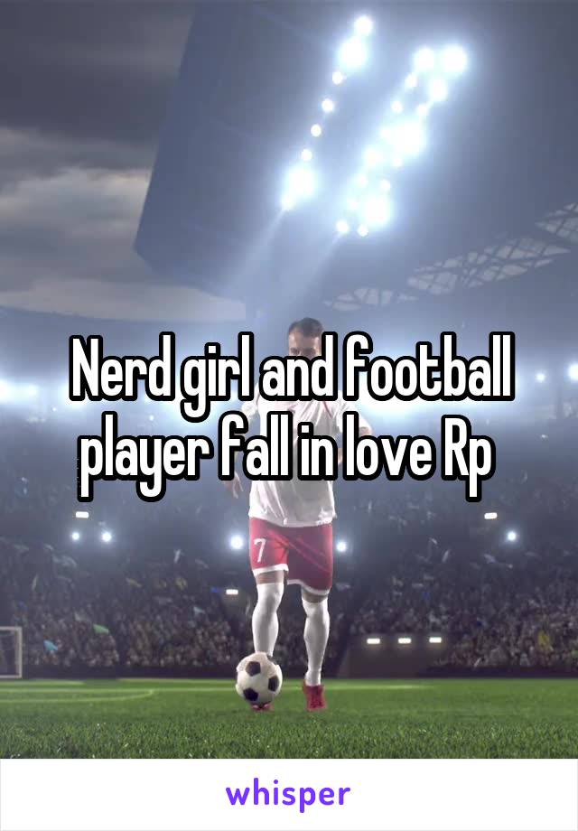 Nerd girl and football player fall in love Rp 