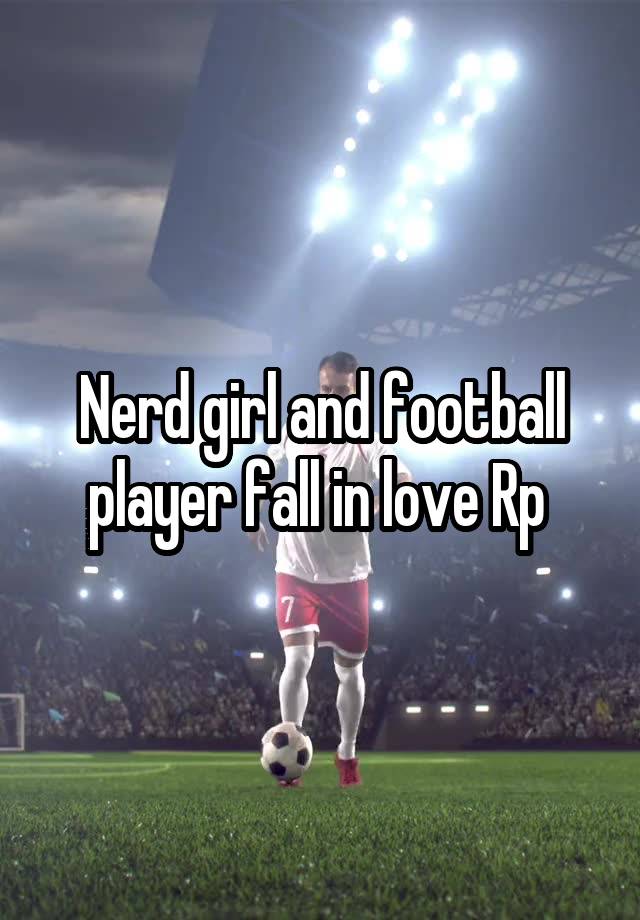 Nerd girl and football player fall in love Rp 