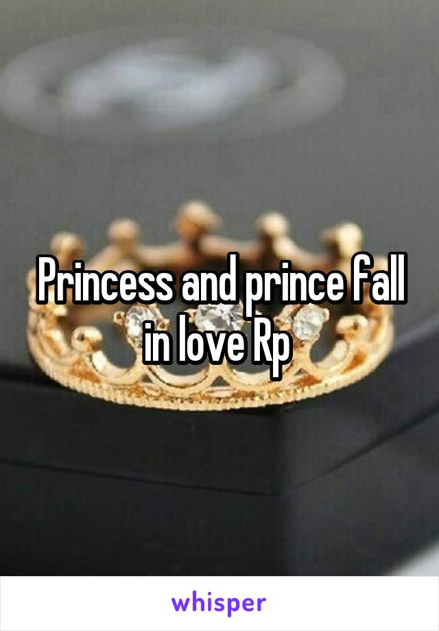 Princess and prince fall in love Rp 