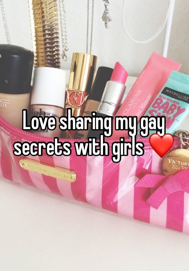 Love sharing my gay secrets with girls ❤️