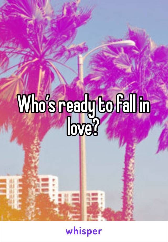 Who’s ready to fall in love?