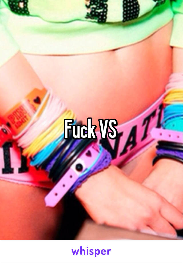 Fuck VS 