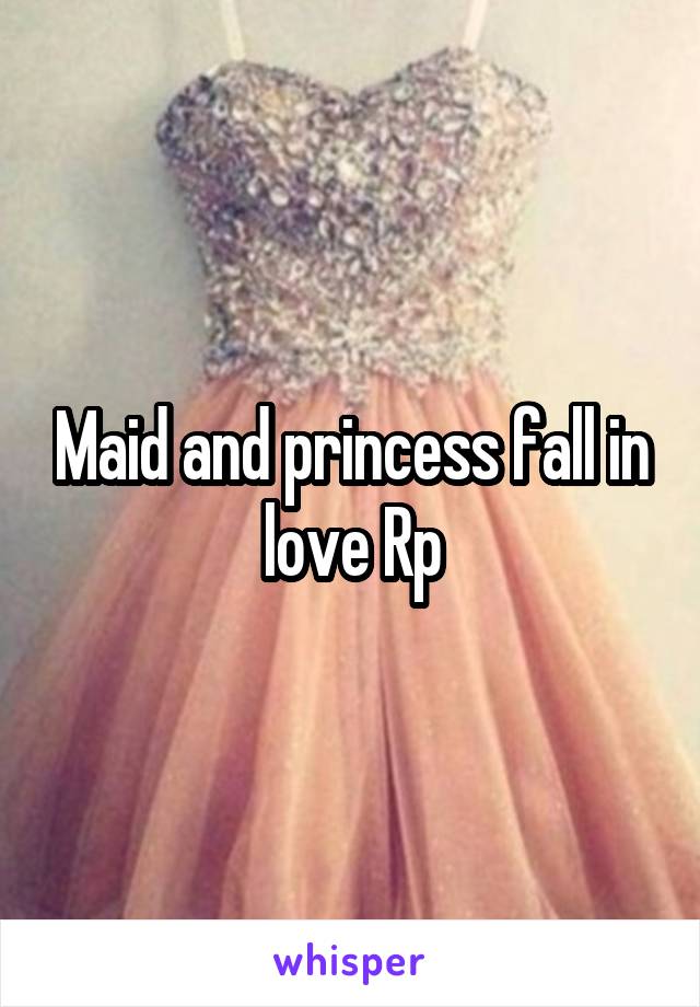 Maid and princess fall in love Rp