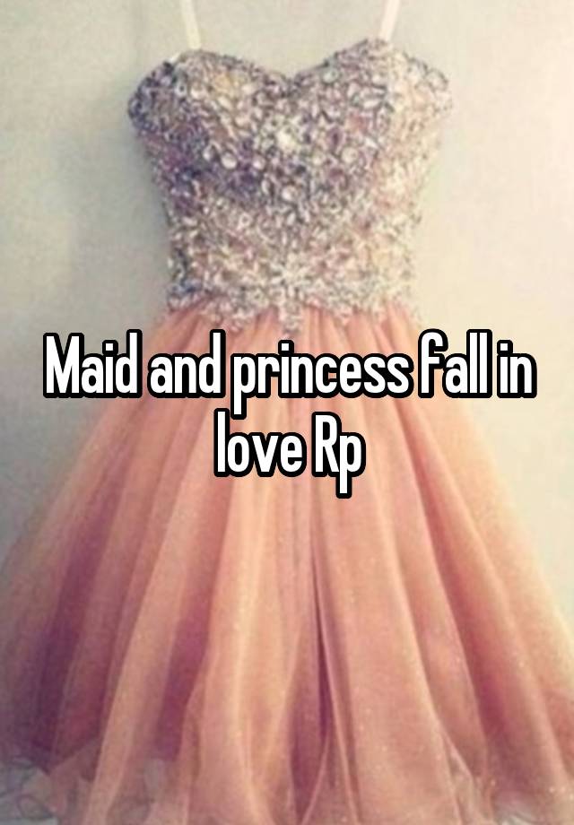 Maid and princess fall in love Rp