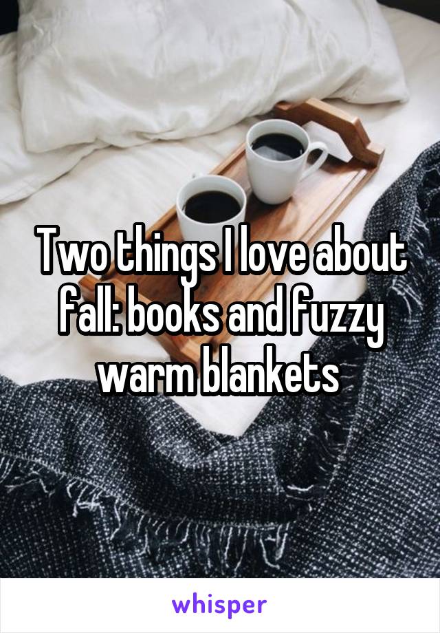 Two things I love about fall: books and fuzzy warm blankets 