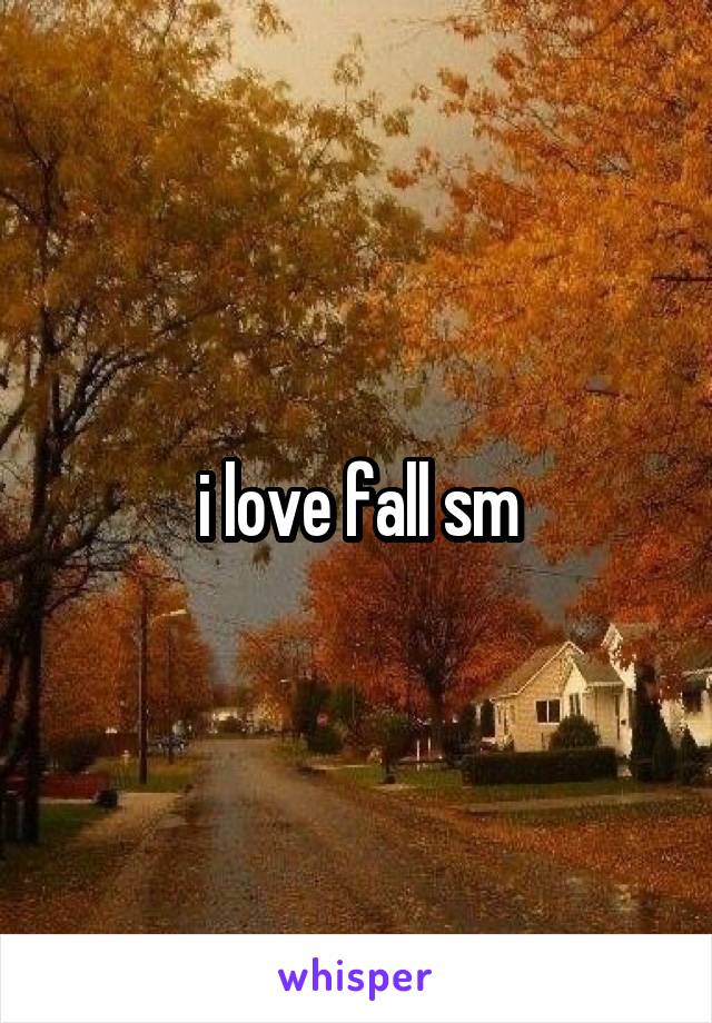 i love fall sm